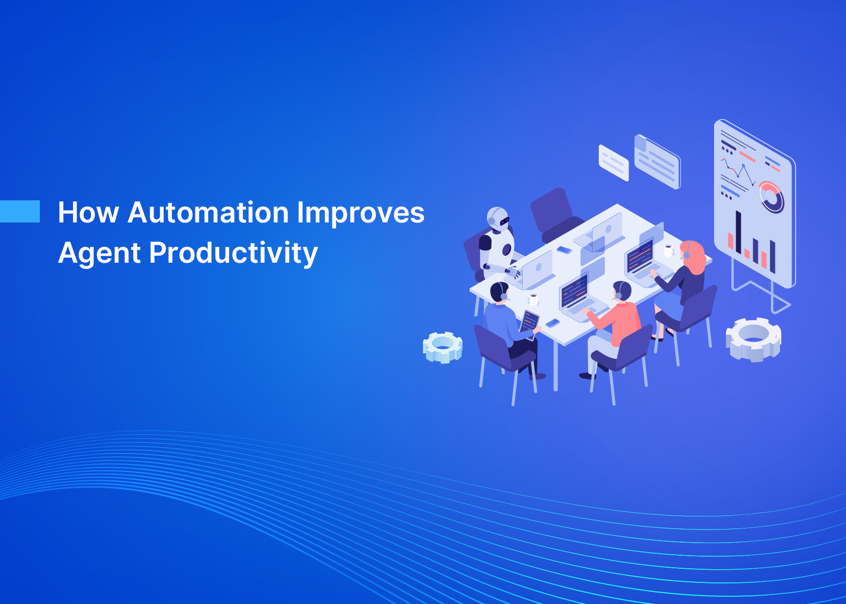 How Automation Improves Agent Productivity